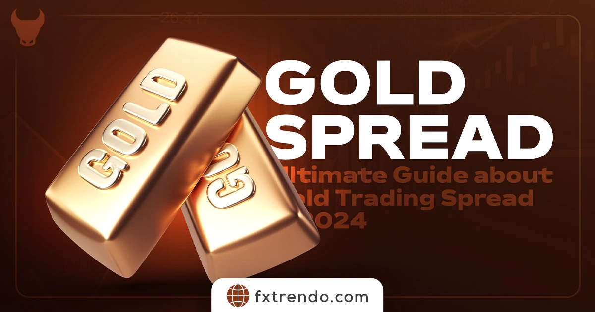 What is Gold Spread? Ultimate Guide about Gold Trading Spread in 2024 {Along with the Best Broker for Gold Trading}